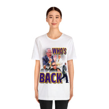 Load image into Gallery viewer, Who&#39;s Back Shirt