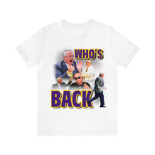 Load image into Gallery viewer, Who&#39;s Back Shirt