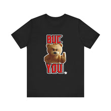 Load image into Gallery viewer, Buc You